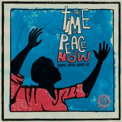 The Time for Peace Is Now (Limited Gatefold)