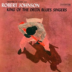 King Of The Delta Blues Singers - Vol. 1