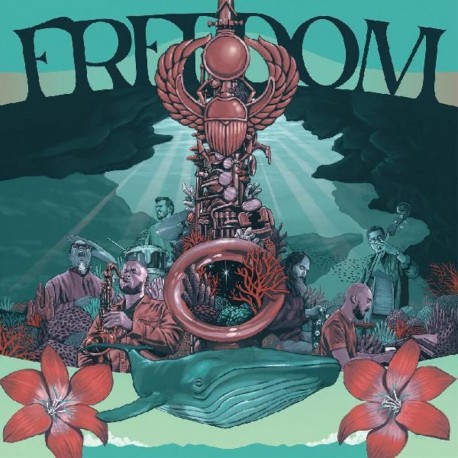 Freedom: Celebrating the Music of Pharoah Sanders