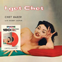 I Get Chet (Colored Vinyl)