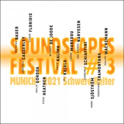 Soundscapes Festival 3 - Munich - 2021 Schwere Rei
