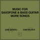 Music for Saxofone & Bass Guitar More Songs