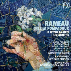 Rameau - Chez la Pompadour, Le Retour d'Astree, Le