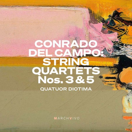 Conrado del Campo - String Quartets Nos. 3 - 5