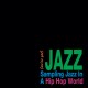 Jazz: Sampling Jazz In A Hip Hop World (Limited Ed
