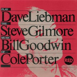 Dave Liebman, Steve Gilmore, Bill Goodwin Play The