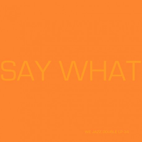 Say What (Limited Edition)