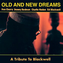 Old and New Dreams: Tribute to Blackwell