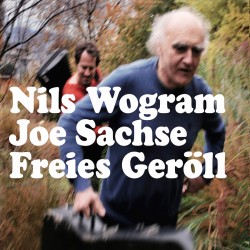 Freies Geroll w/ Nils Wogram