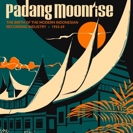 Padang Moonrise: Indonesian Music 1955-1969
