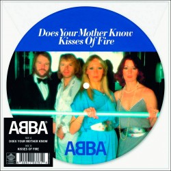 Does Your Mother Know + Kisses of Fire (Picture Di