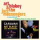 And Jazz Messengers - Caravan + Buhaina´s Delight