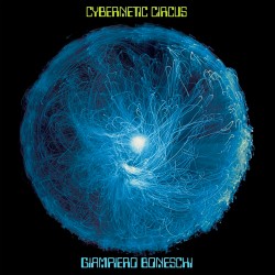 Cybernetic Circus (Limited Edition)