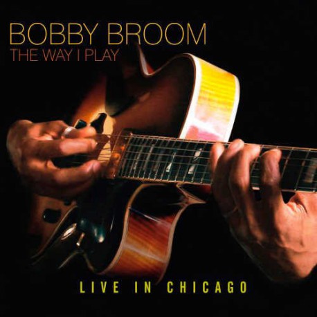 The Way I Play: Live in Chicago