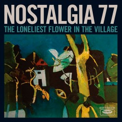 The Loneliest Flower in the Village (Limited Ed.)