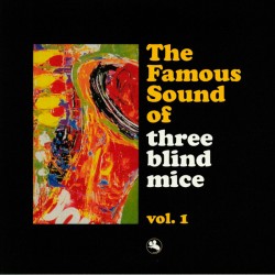 The Famous Sound of Three Blind Mice - Vol. 1