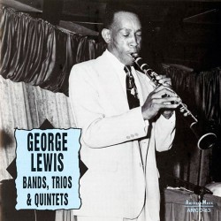 George Lewis: Trios and Bands