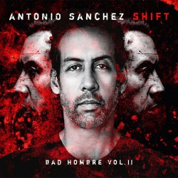 Shift (Bad Hombre Vol. II)