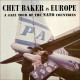 Chet Baker In Europe (Limited Edition)