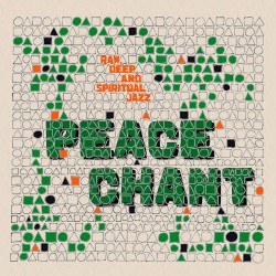 Peace Chant Vol. 3: Raw, Deep & Spiritual Jazz