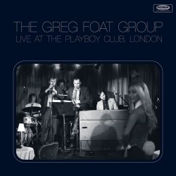 The Greg Foat Group Live at the Playboy Club