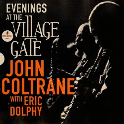 Evenings At the Village Gate w/Eric Dolphy