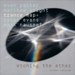 Trance Map + Peter Evans And Mark Nauseef - Etchin