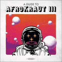 A Guide to Afrokraut III (Limited Edition)