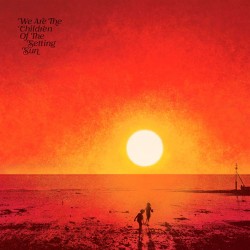 We Are the Children of the Setting Sun (3LP Gat)