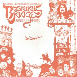 Bosporus Bridges - Turkish Jazz & Funk 1968-1978