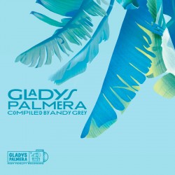Gladys Palmera Compiled by Andy Grey