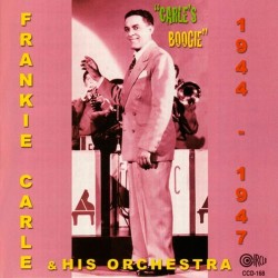And His Orchestra 1944-1947-Carle`S Boogie
