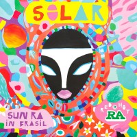 Red Hot & Ra: Sun Ra in Brasil (Limited Edition)
