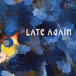 Late Again (Limited Edition)