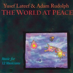 The World at Peace w/ Adam Rudolph
