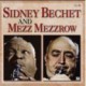 Sidney Bechet and Mezz Mezzrow