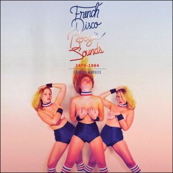 French Disco Boogie Sounds 1975-1984 (Gatefold)