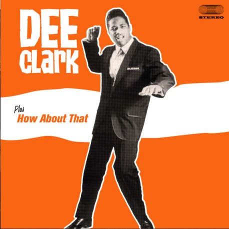 Dee Clark + How About That