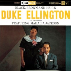 Black, Brown and Beige feat. Mahalia Jackson