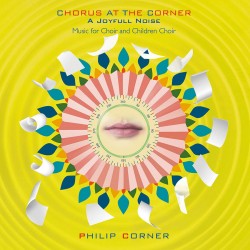 Chorus at the Corner: A Joyfull Noise