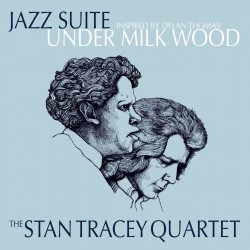 Jazz Suite Inspired By Dylan Thomas' Under Milk Wo