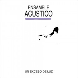 Un Exceso de Luz (Limited Edition)