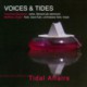 Voices and Tides - Tidal Affairs
