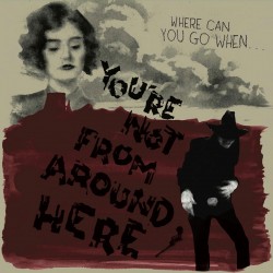 You're Not From Around Here (Colored Edition)
