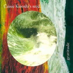 Cassie Kinoshi's Seed: Gratitude