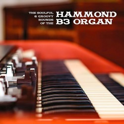 The Soulful & Groovie Sounds of the Hammond B3