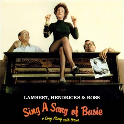 Lambert, Hendricks and Ross: Sing a Song of Basie