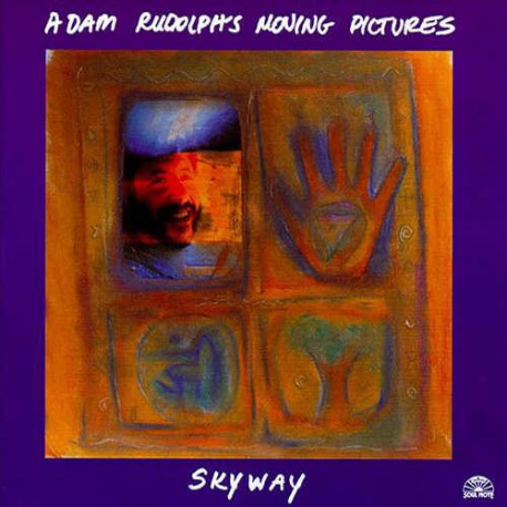 Skyway - Adam Rudolph Moving Pictures