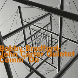 Bobby Bradford - John Carter Quintet : Comin ` On