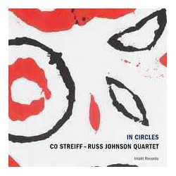 Co Streiff - Russ Johnson Quartet - in Circles